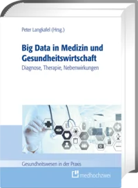 Big Data in der Medizin und im Gesundheitsmanagement
